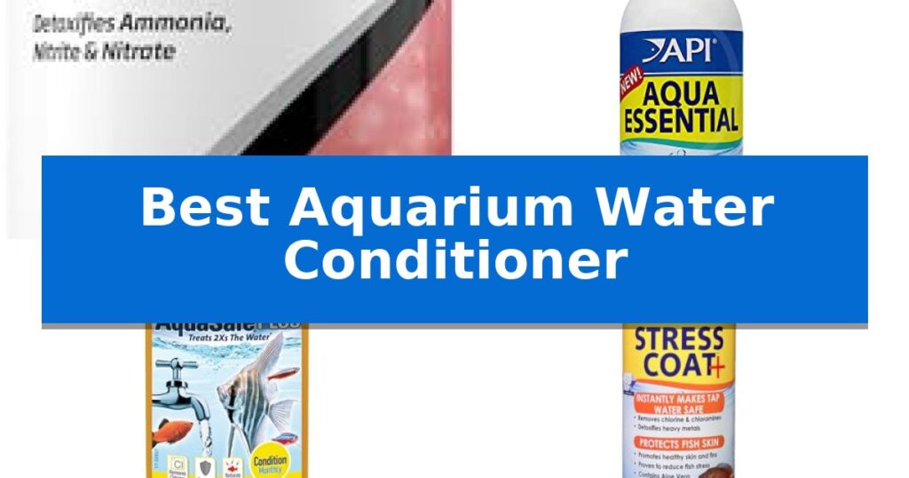 Best Aquarium Water Conditioner