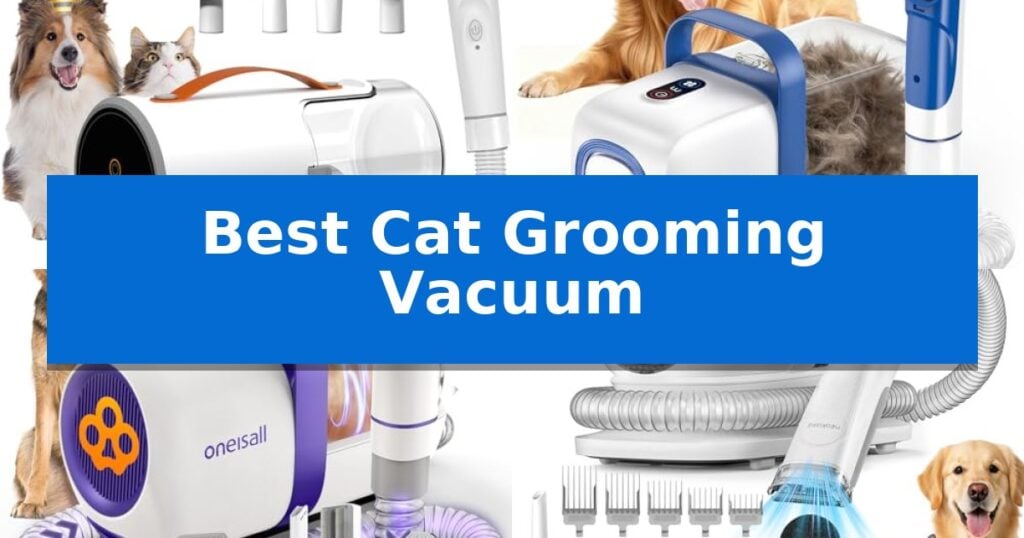 Best Cat Grooming Vacuum