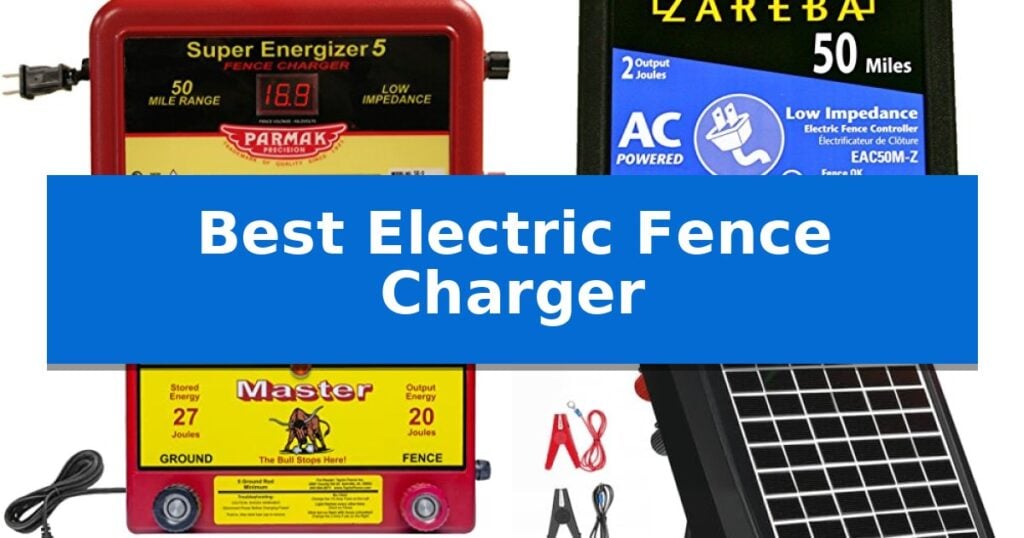 Best Electric Fence Charger
