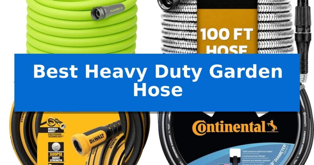 Best Heavy Duty Garden Hose