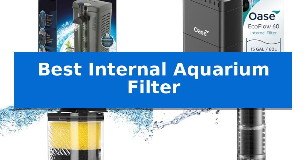 Best Internal Aquarium Filter