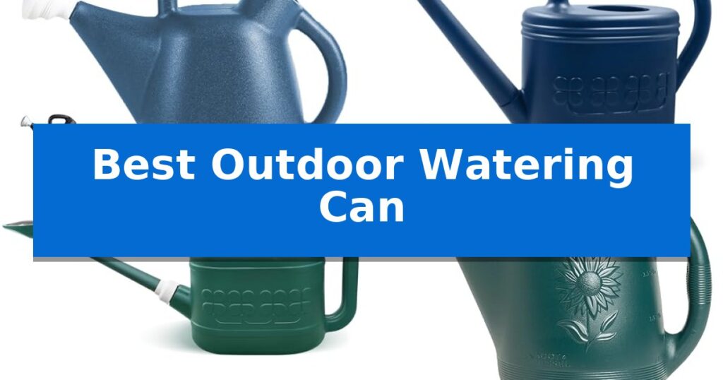 Best Outdoor Watering Can