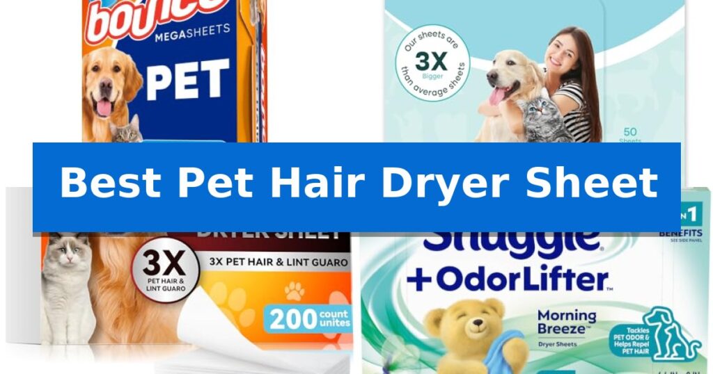 Best Pet Hair Dryer Sheet