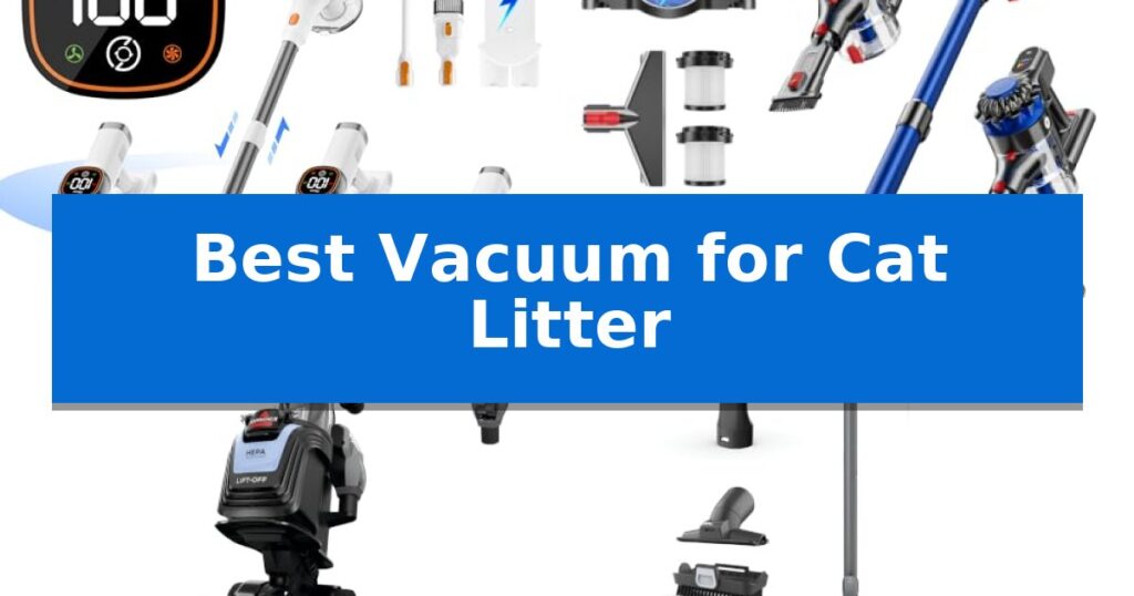 Best Vacuum for Cat Litter